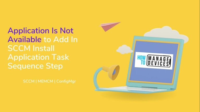 Application Is Not Available to Add In SCCM Install Application Task Sequence Step