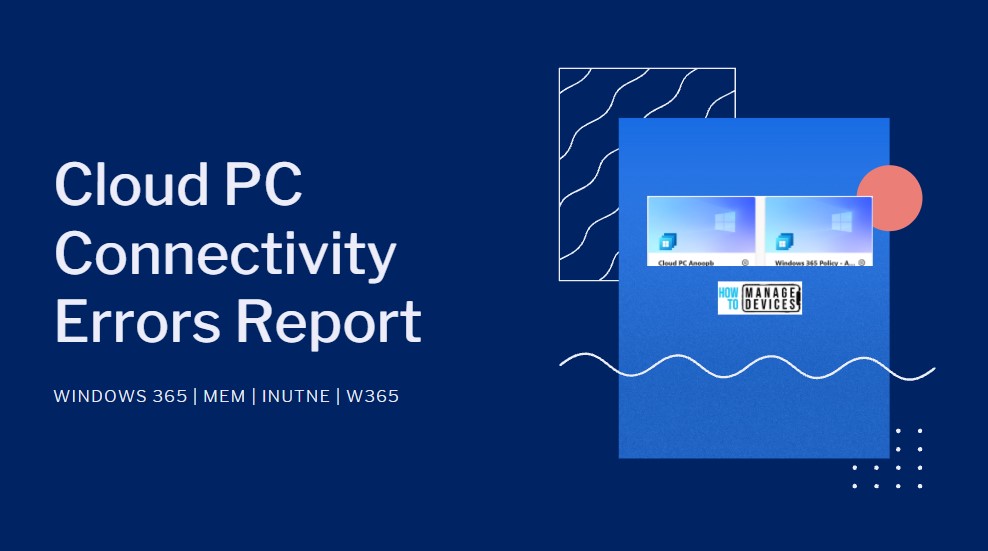 Cloud PC Connectivity Errors Report from MEM Intune 1 Cloud PC Connectivity Errors Report