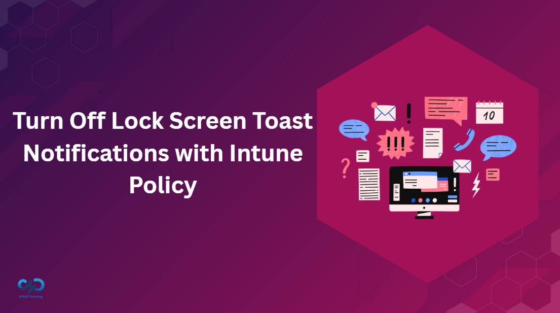 How to Turn Off Lock Screen Toast Notifications with Microsoft Intune Policy 1