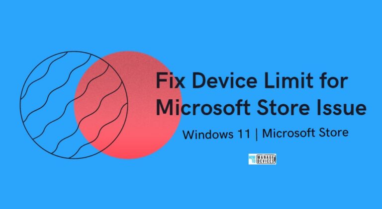 Fix Device Limit for Microsoft Store Issue on Windows 11