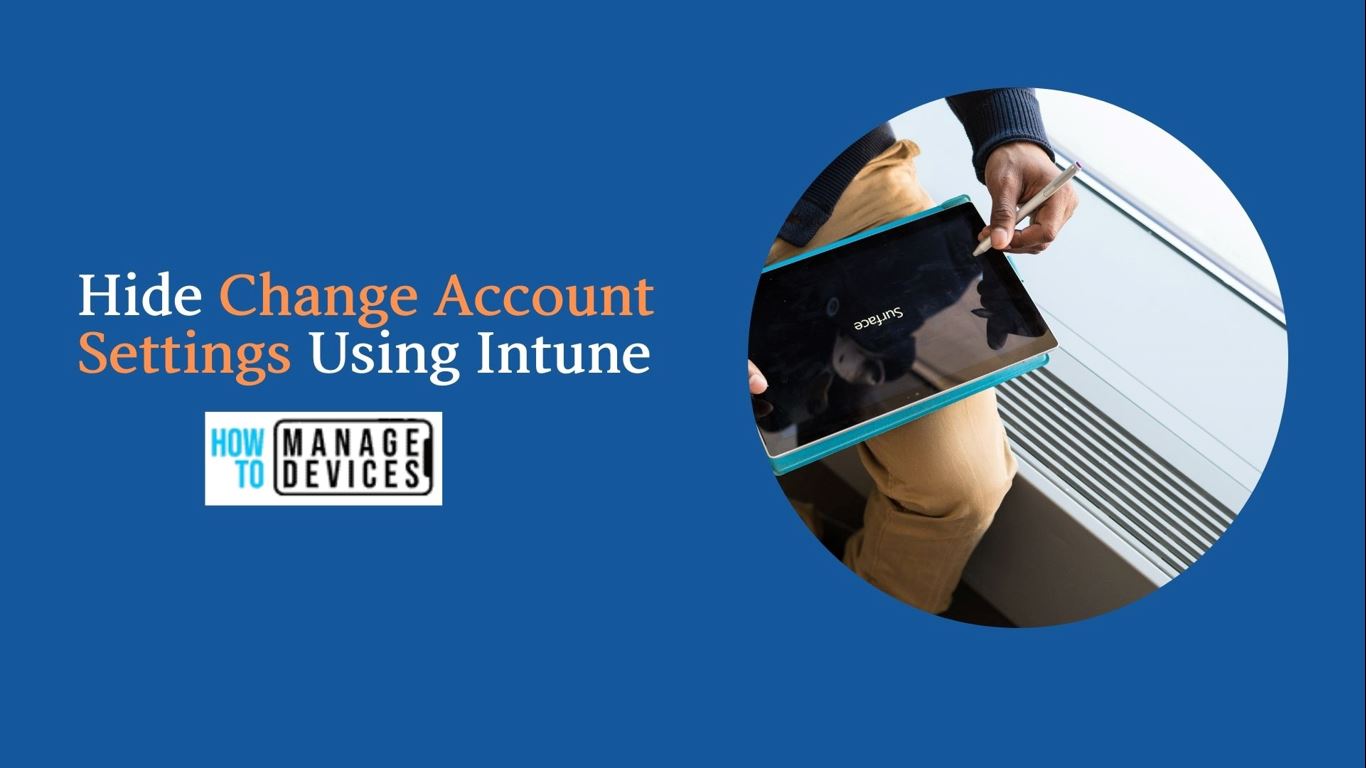 Hide Change Account Settings Using Intune
