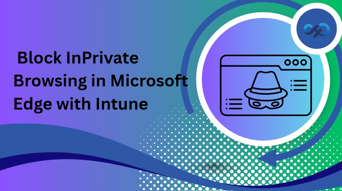 Prevent InPrivate Web Browsing in Microsoft Edge using Intune 1
