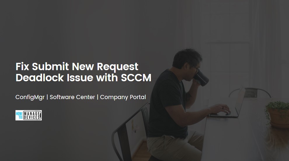 SCCM Application Request Failed SqlException caught in SubmitNewRequest deadlock or retry count exceeded 1 SCCM Application Request Failed Deadlock