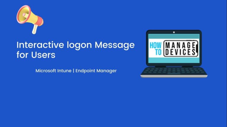 Configure Interactive logon Message for Users Using Intune