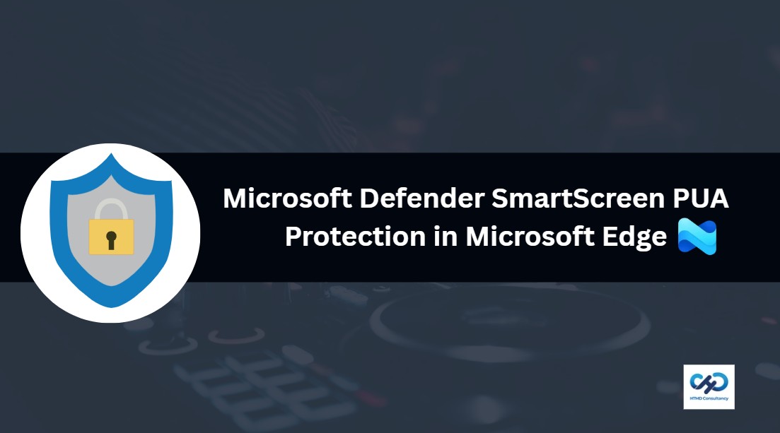 Configure MS Defender SmartScreen PUA Protection in Edge Browser to Block Potentially Unwanted Apps using Intune 1