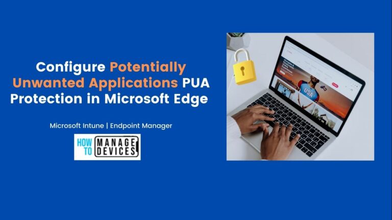 Configure Potentially Unwanted Applications PUA Protection in Microsoft Edge using Intune