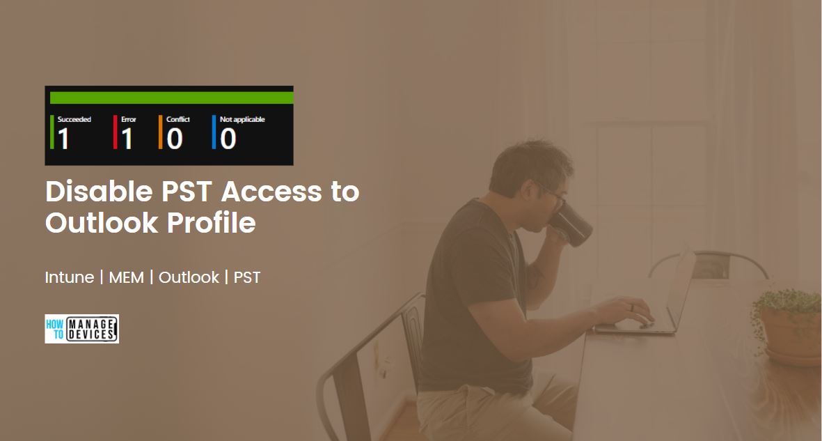 Disable PST Access to Outlook Profile using Intune