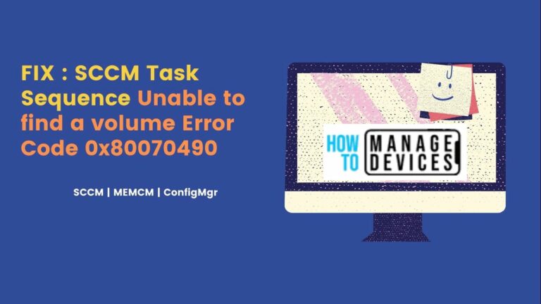 SCCM Task Sequence Unable to find a volume Error Code 0x80070490