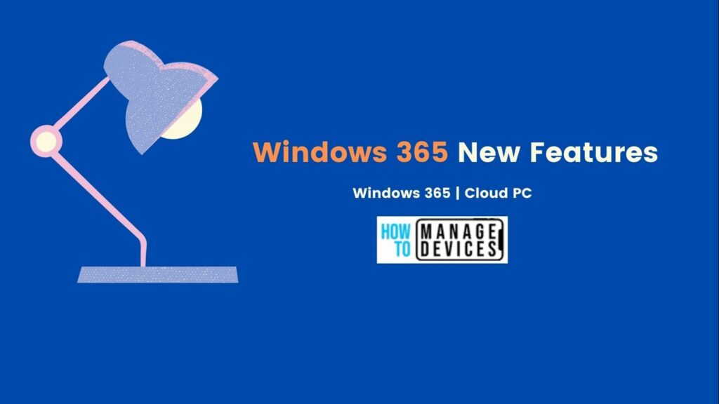 Windows 365 Cloud PC New Features From Microsoft Ignite 2021 HTMD Blog