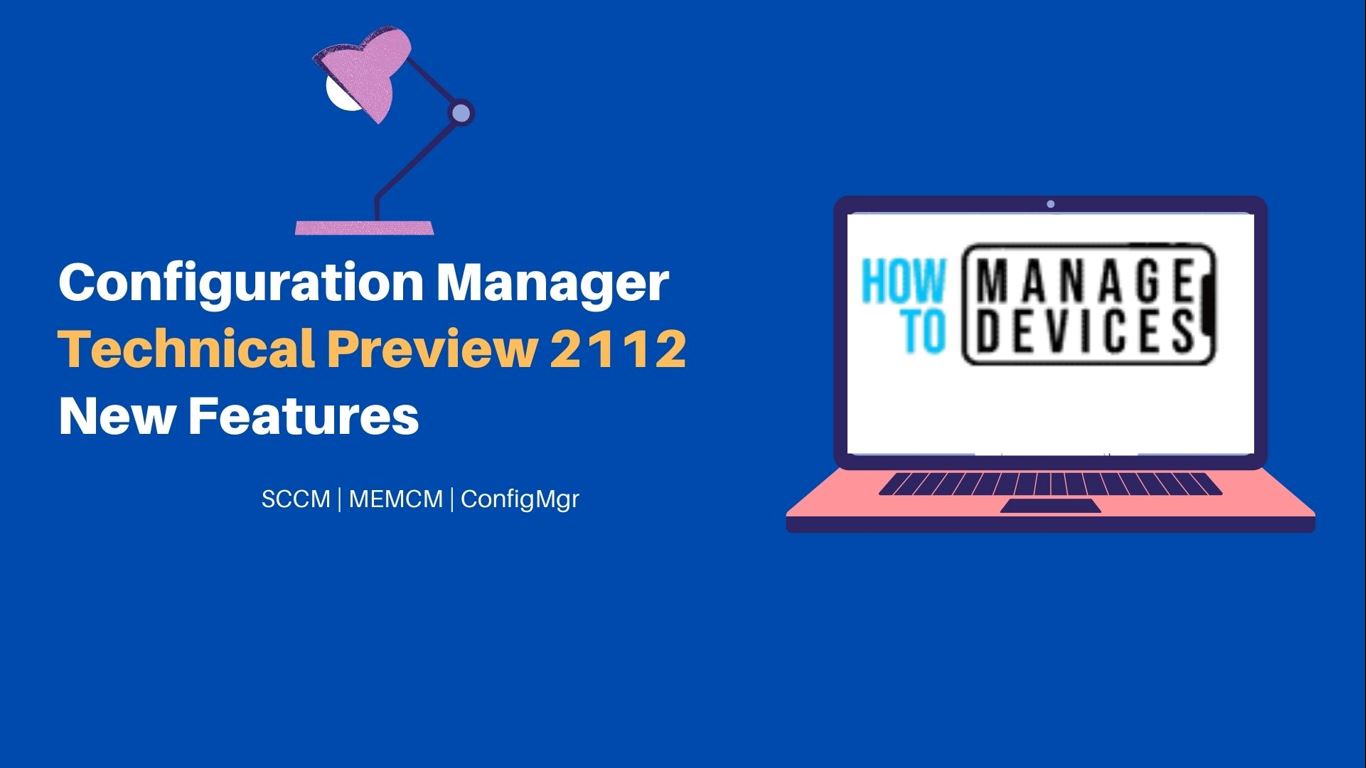 ConfigMgr Technical Preview 2112 New Features