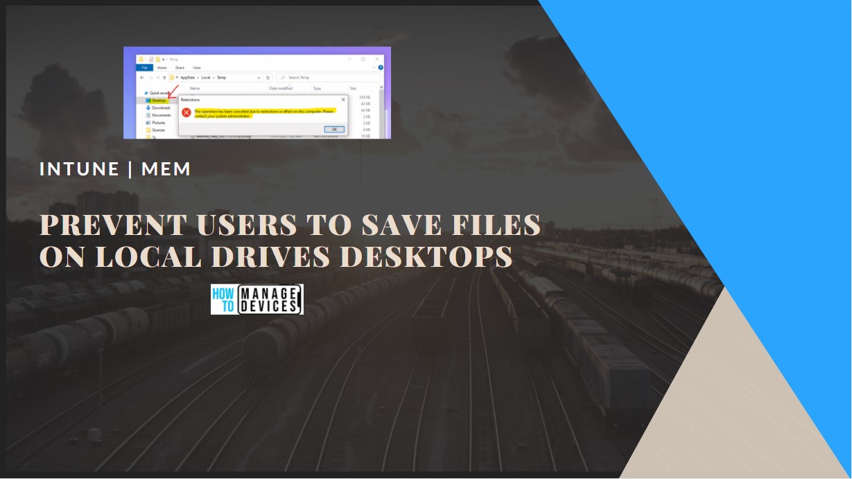 Prevent Users to Save Files on Local Drives Desktop using Intune MEM Policies 1 Prevent Users to Save Files on Local Drives