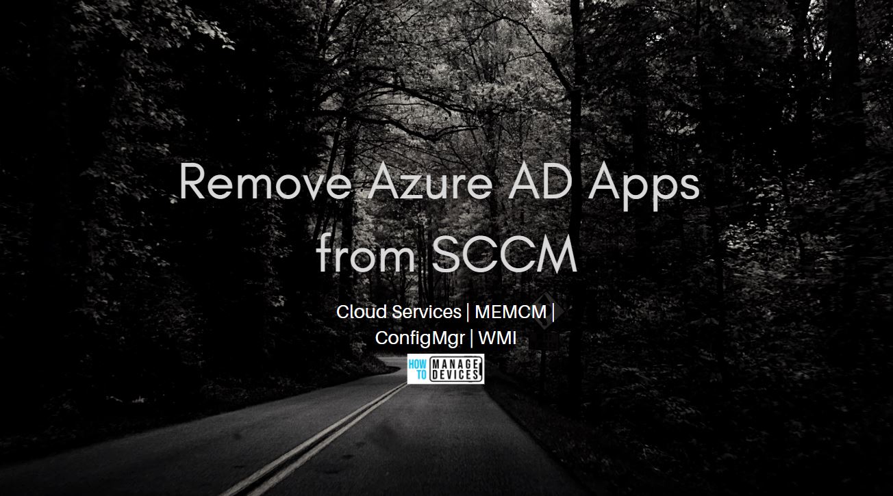 Remove Azure AD Apps from SCCM Console using WMI