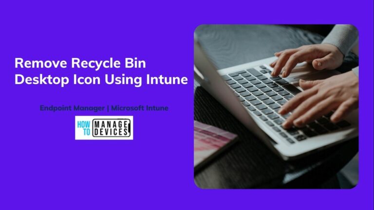 Remove Recycle Bin Desktop Icon Using Intune