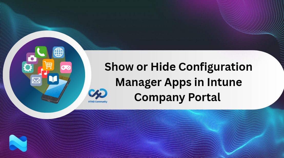 Show or Hide Configuration Manager Apps in Intune Company Portal to Reduce App Duplication 1