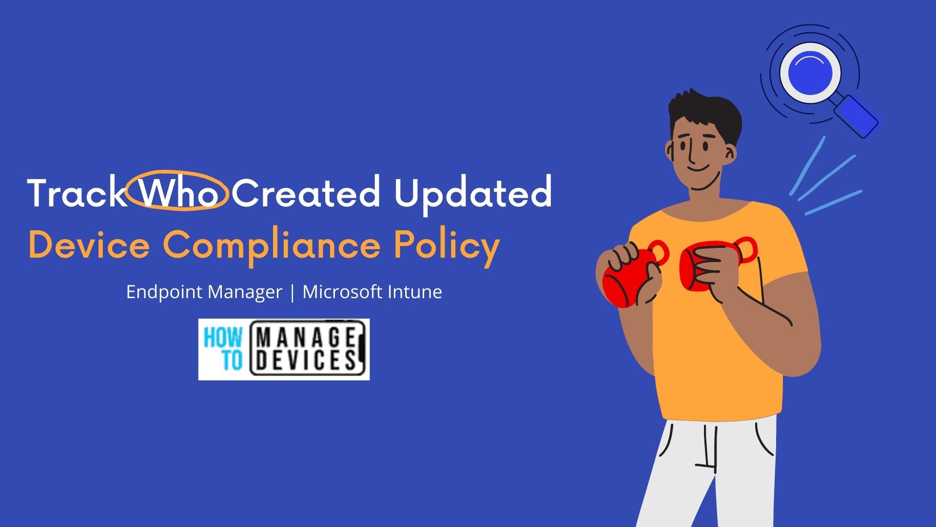 Intune Audit Logs Track Who Created Updated Device Compliance Policy
