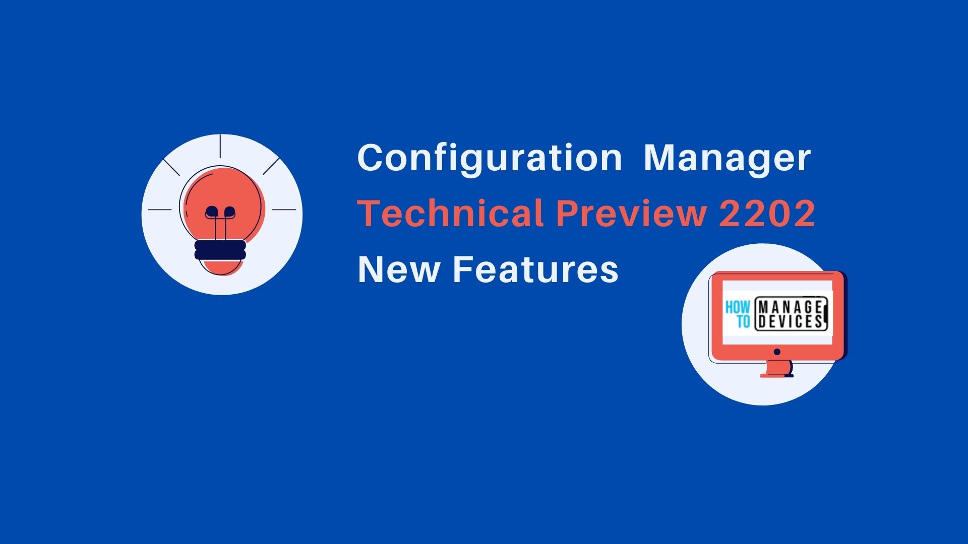 Configuration Manager Technical Preview 2202 New Features