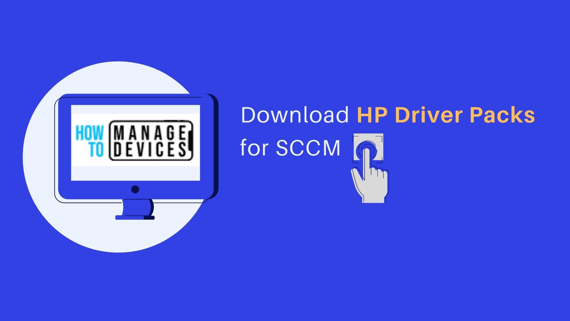 Easy Steps To Download HP Driver Packs For SCCM HTMD Blog