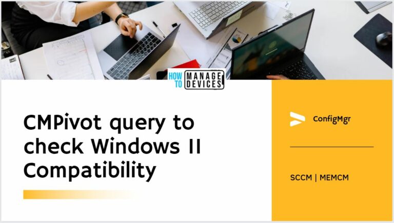 SCCM CMPivot query to check Windows 11 Compatibility