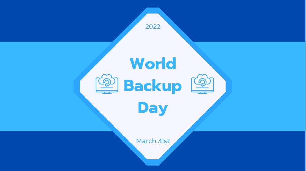 2022 World Backup Day 31st March 1 2022 World Backup Day