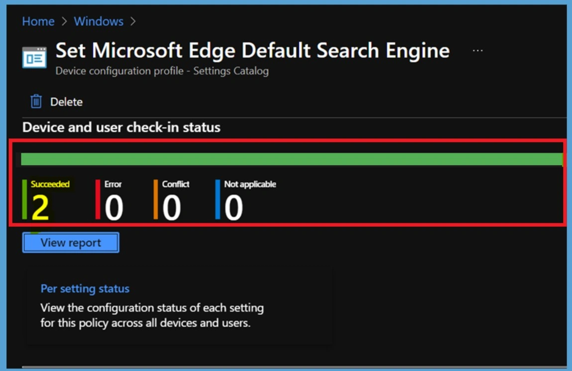 Deploy Microsoft Edge Default Search Engine Policy to Manage Browser Search Settings using Intune 10 Deploy Microsoft Edge Default Search Engine Policy to Manage Browser Search Settings using Intune Fig. 10