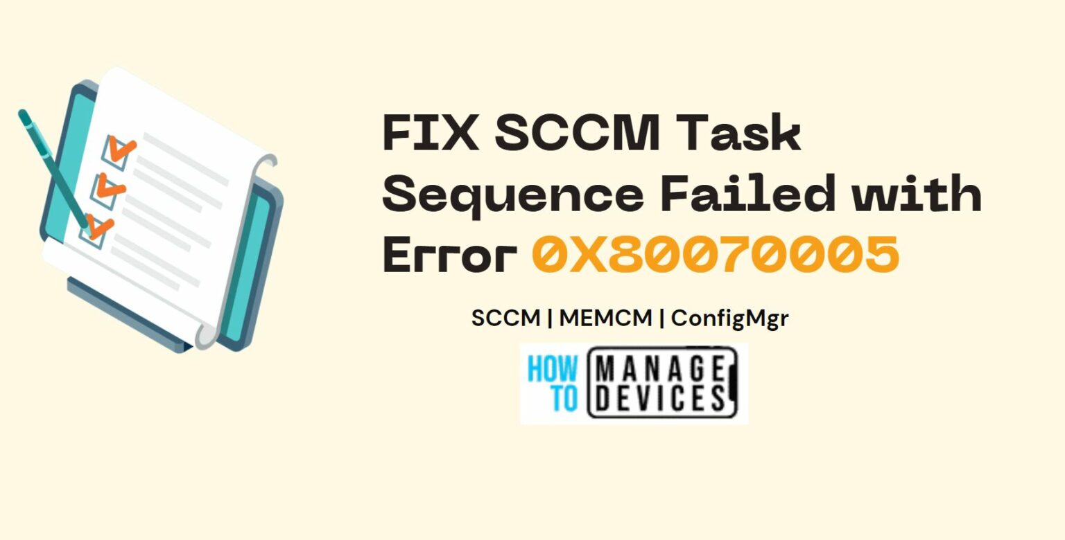 FIX SCCM Task Sequence Failed With Error 0X80070005 HTMD Blog