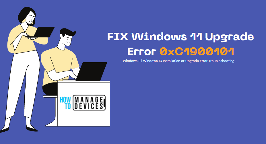 FIX Windows 11 Upgrade Error 0xC1900101