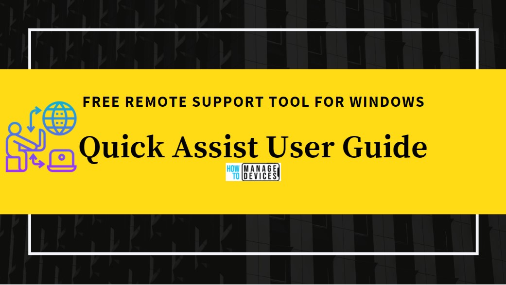 Quick Assist User Guide Free Remote Support Tool for Windows