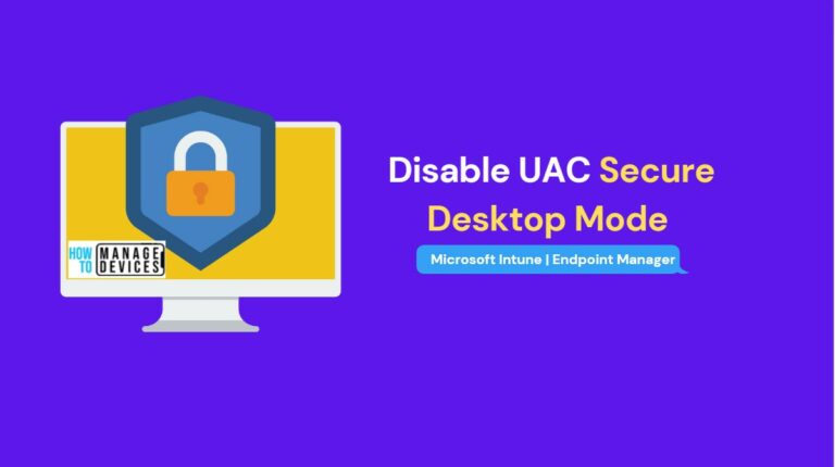 Disable UAC Secure Desktop Mode using Intune MEM