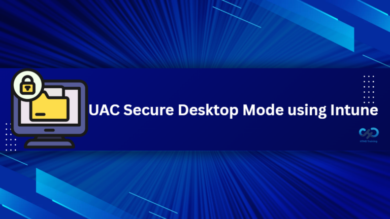 Disabling UAC Secure Desktop Mode for a Smoother Elevation Experience using Intune 2