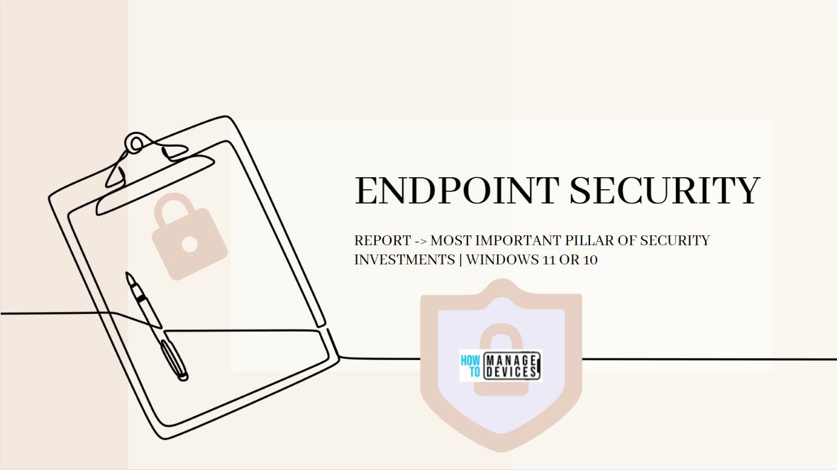 Endpoint Security is the Most Important Pillar of Security Investments 1 Endpoint Security is the Most Important Pillar of Security Investments
