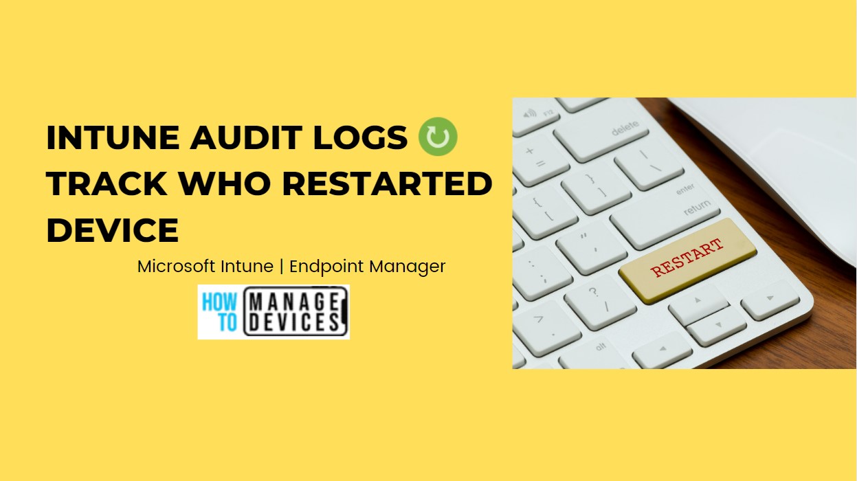 Intune Audit Logs Track Who Restarted Device from MEM Portal