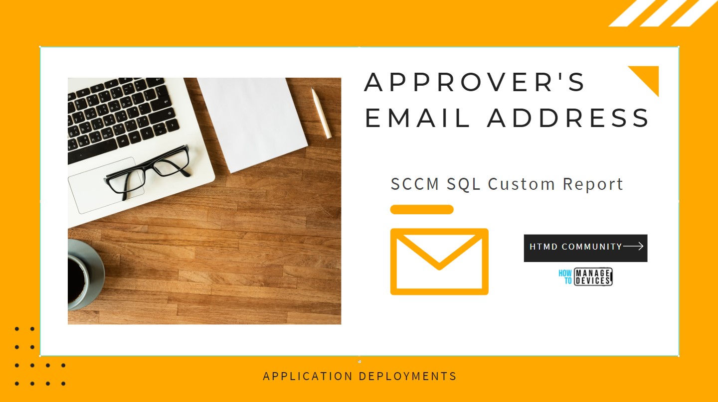 SCCM SQL Reports with Approvers Email Address