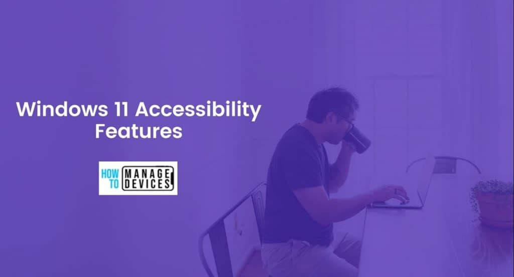 Windows 11 Accessibility Features Experience 1