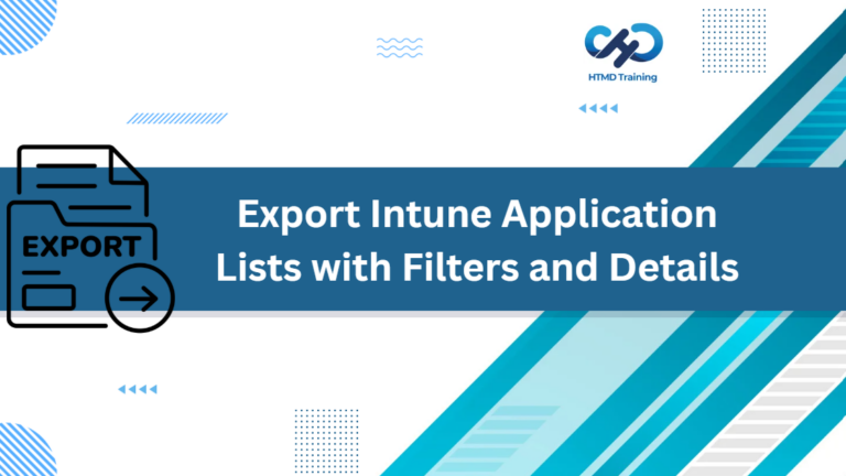 Export Intune Application Lists with Filters and Details for Better App Tracking 1
