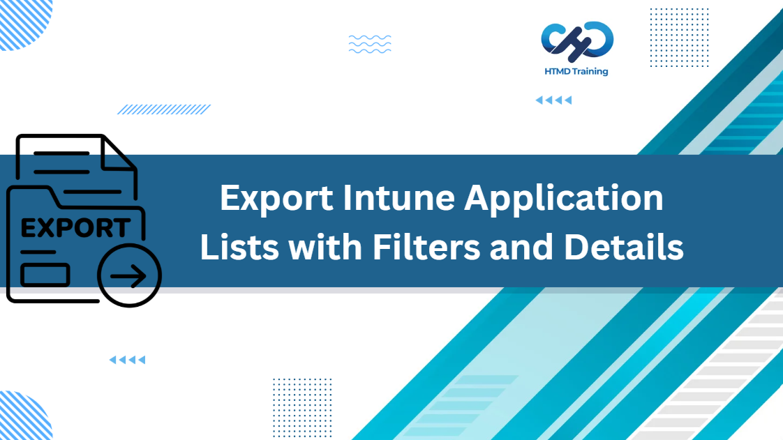 Export Intune Application Lists with Filters and Details for Better App Tracking 1 Export Intune Application Lists with Filters and Details for Better App Tracking 1