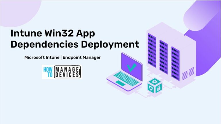 Intune Win32 App Dependencies Deployment