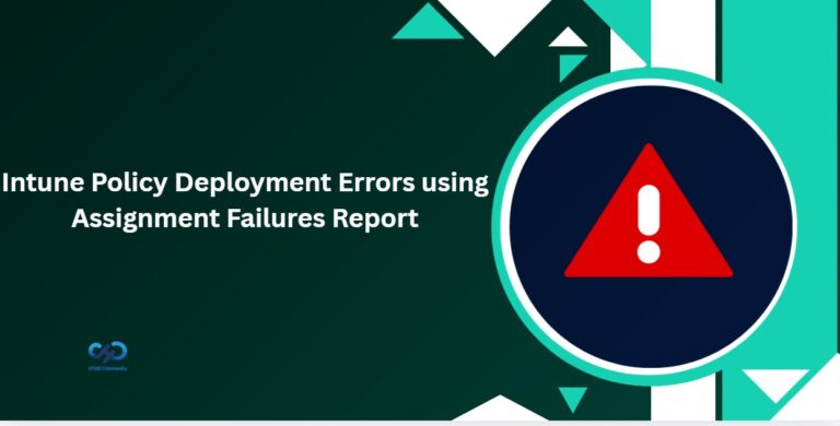 Monitor Intune Policy Deployment Errors using Assignment Failures Report 1