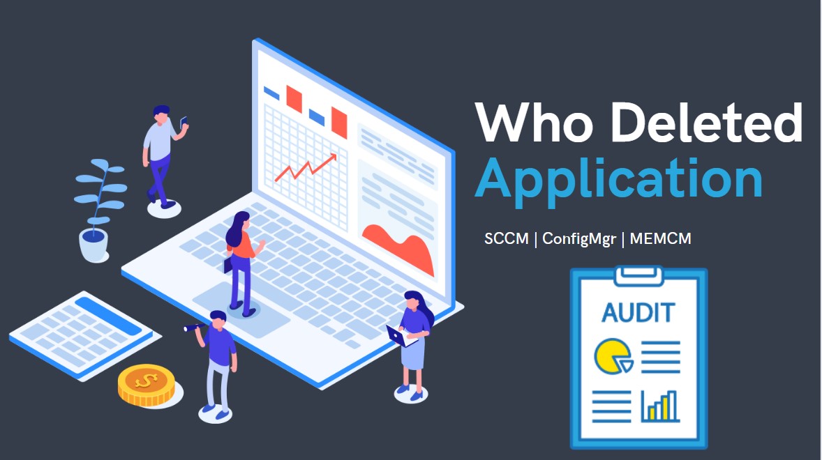 Who Deleted Application from SCCM Audit Reports to Track Main