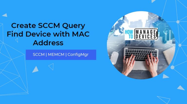 Create SCCM Query Find Device with MAC Address