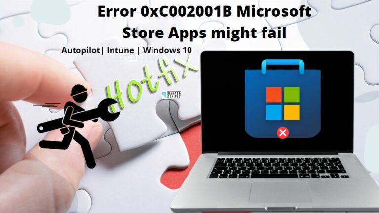 FIX Error 0xC002001B Microsoft Store apps might fail to Install during Autopilot Main
