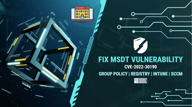 FIX MSDT Vulnerability using SCCM and Intune CVE-2022-30190 Main