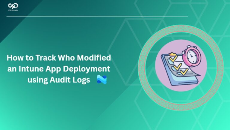 How-to-Track-Who-Modified-an-Intune-App-Deployment-using-Audit-Logs