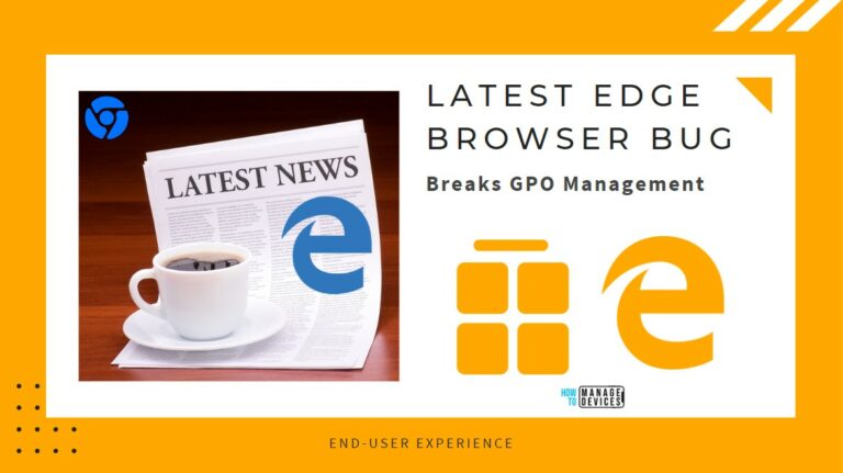 Latest Edge Version Bug Breaks Group Policy Management of the Browser Main