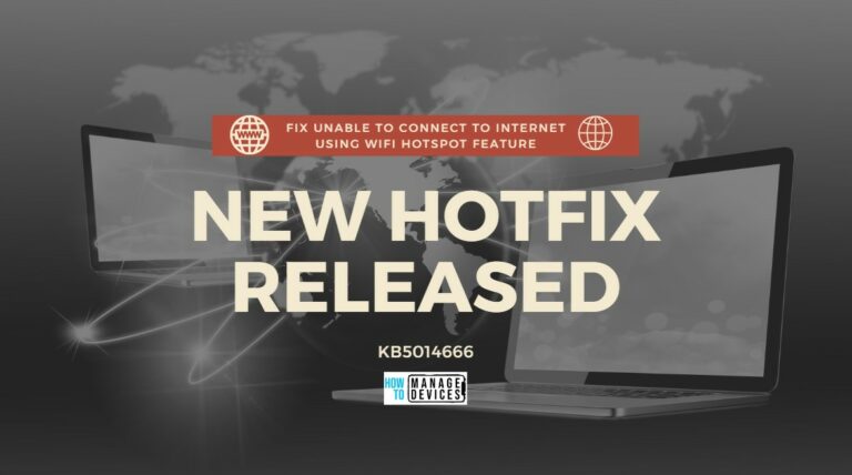 New Hotfix Released KB5014666 to Fix Unable to connect to Internet using WiFi hotspot feature Main