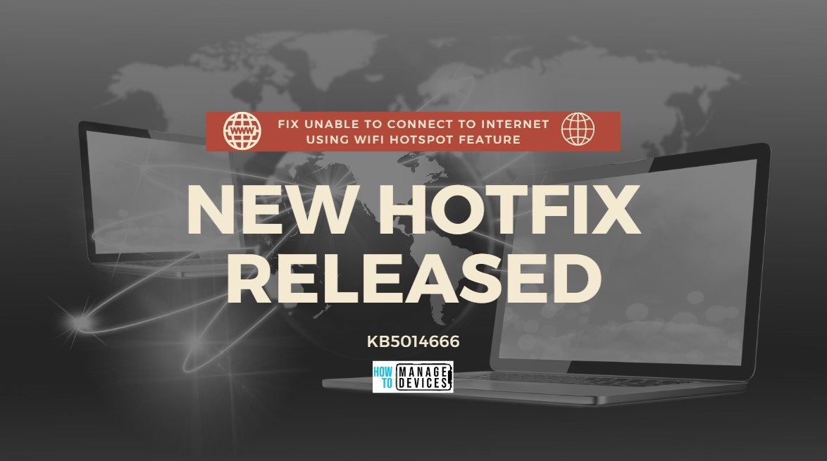 New Hotfix Released KB5014666 to Fix Unable to connect to Internet using WiFi hotspot feature 1 New Hotfix Released KB5014666 to Fix Unable to connect to Internet using WiFi hotspot feature Main