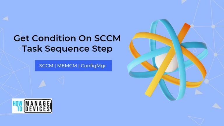 Quickly Get Condition On SCCM Task Sequence Step