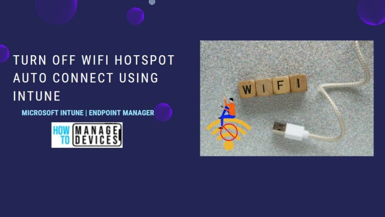 Turn off WiFi Hotspot Auto Connect Using Intune