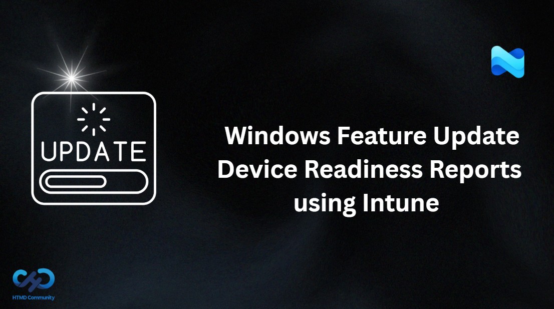 Analyze Windows Feature Update Device Readiness Reports to Identify Windows 11 Upgrade Risks using Intune 1