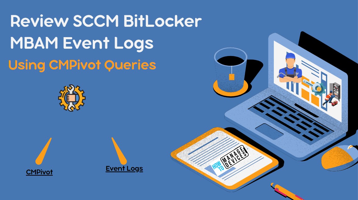 CMPivot Query for SCCM BitLocker Management Event Logs MBAM Main