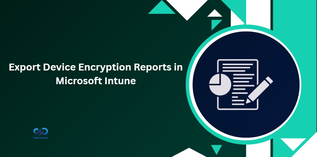 Microsoft Intune Device Encryption Report for Windows and macOS Devices 1 Microsoft Intune Device Encryption Report for Windows and macOS Devices 1